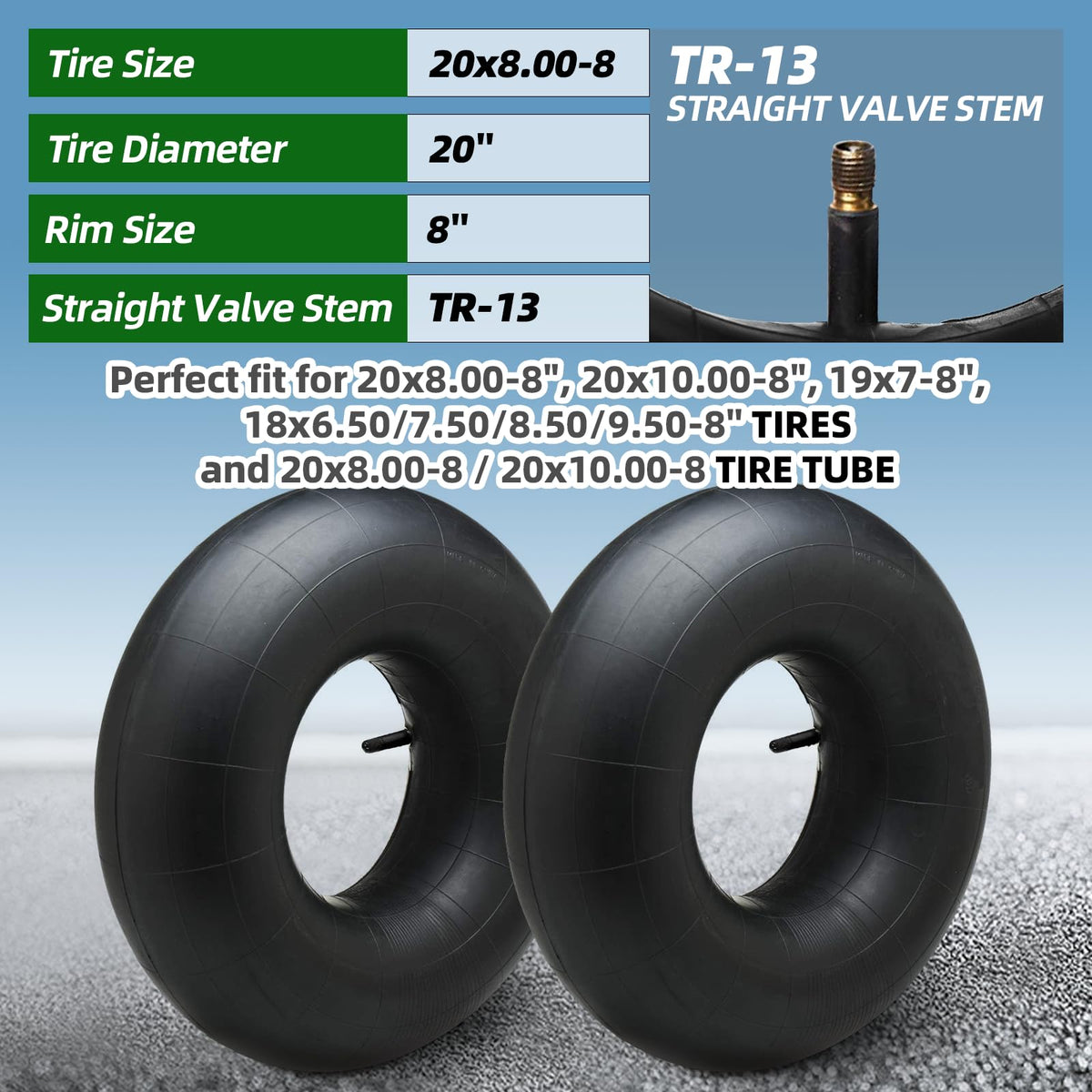 20x8.00-8 and 20x10.00-8 with 15x6.00-6 Inner Tubes, TR-13 U35674